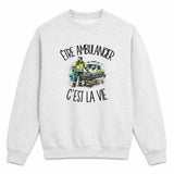 Sweat Gris Chiné Être ambulancier c'est la vie