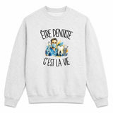 Sweat Gris Chiné Être dentiste c'est la vie