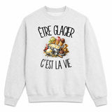 Sweat Gris Chiné Être glacier c'est la vie