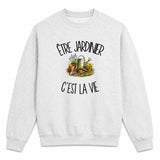 Sweat Gris Chiné Être jardinier c'est la vie
