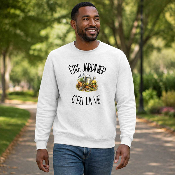 Sweat Gris Chiné Être jardinier c'est la vie