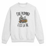 Sweat Gris Chiné Être plombier c'est la vie
