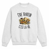 Sweat Gris Chiné Être traiteur c'est la vie