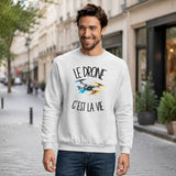 Sweat Gris Chiné Le drone c'est la vie