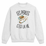 Sweat Gris Chiné Les perles c'est la vie