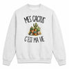 Sweat Gris Chiné Mes cactus c'est ma vie