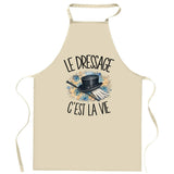 Tablier de Cuisine Le dressage c'est la vie