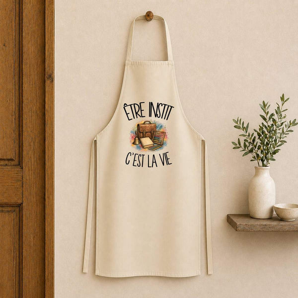 Tablier de Cuisine Être instit c'est la vie
