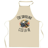 Tablier de Cuisine Être surveillant c'est la vie