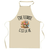 Tablier de Cuisine Être fleuriste c'est la vie