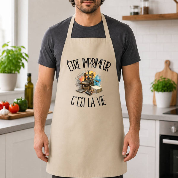 Tablier de Cuisine Être imprimeur c'est la vie