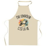 Tablier de Cuisine Être contrôleur c'est la vie