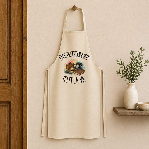 Tablier de Cuisine Être réceptionniste c'est la vie