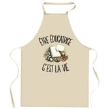 Tablier de Cuisine Être éducatrice c'est la vie
