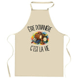 Tablier de Cuisine Être douanière c'est la vie