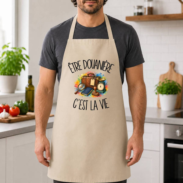 Tablier de Cuisine Être douanière c'est la vie