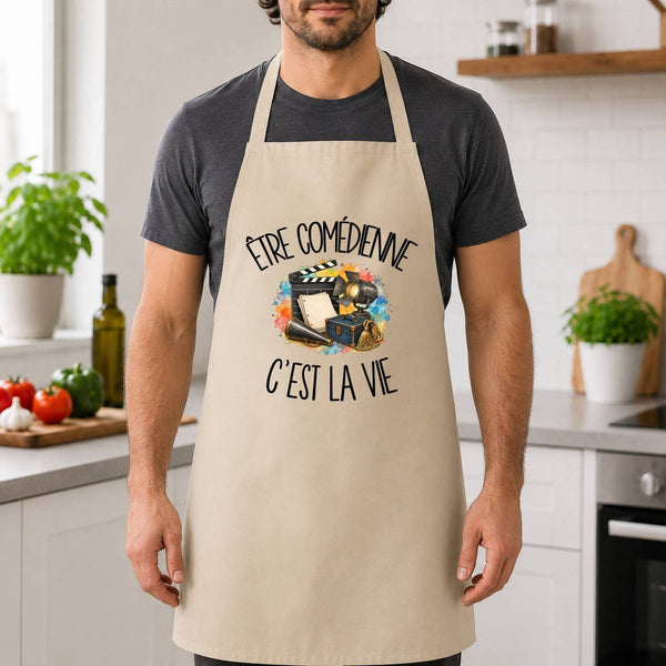 Tablier de Cuisine Être comédienne c'est la vie