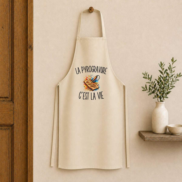 Tablier de Cuisine La Pyrogravure c’est la vie