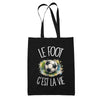 Tote Bag Noir Le foot c'est la vie