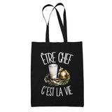 Tote Bag Noir Être chef c'est la vie