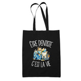 Tote Bag Noir Être dentiste c'est la vie