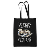 Tote Bag Noir Le drift c'est la vie