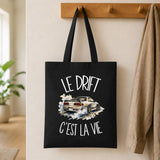 Tote Bag Noir Le drift c'est la vie