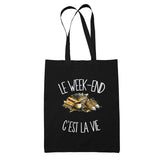 Tote Bag Noir Le week-end c'est la vie