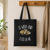 Tote Bag Noir Le week-end c'est la vie