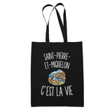 Tote Bag Noir Saint-Pierre-et-Miquelon c’est la vie
