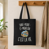 Tote Bag Noir Saint-Pierre-et-Miquelon c’est la vie