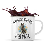 Mug Métal Émaillé Mon Berger Hollandais c'est ma vie