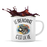 Mug Métal Émaillé Le breakdance c'est la vie