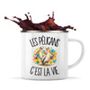 Mug Métal Émaillé Les pélicans c'est la vie