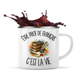 Mug Métal Émaillé Être prof de français c'est la vie