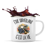 Mug Métal Émaillé Être surveillant c'est la vie