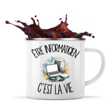 Mug Métal Émaillé Être informaticien c'est la vie
