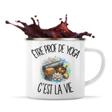 Mug Métal Émaillé Être prof de yoga c'est la vie