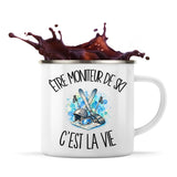Mug Métal Émaillé Être moniteur de ski c'est la vie