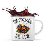 Mug Métal Émaillé Être chocolatière c'est la vie