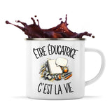 Mug Métal Émaillé Être éducatrice c'est la vie