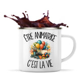 Mug Métal Émaillé Être animatrice c'est la vie