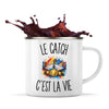 Mug Métal Émaillé Le Catch c’est la vie