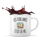 Mug Métal Émaillé Les Fous Rires c’est la vie