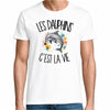 T-shirt Homme Blanc Les dauphins c'est la vie