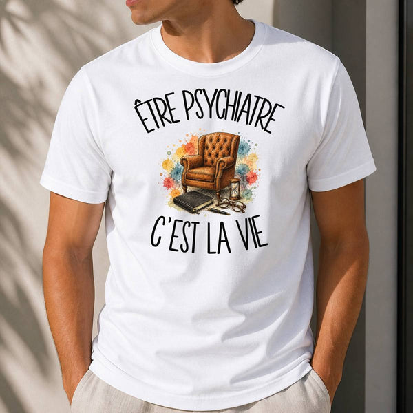 T-shirt Homme Blanc Être psychiatre c'est la vie
