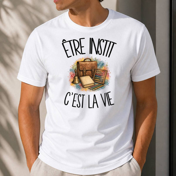 T-shirt Homme Blanc Être instit c'est la vie