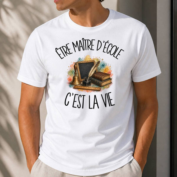 T-shirt Homme Blanc Être maître d'école c'est la vie