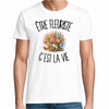 T-shirt Homme Blanc Être fleuriste c'est la vie