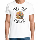 T-shirt Homme Blanc Être fleuriste c'est la vie